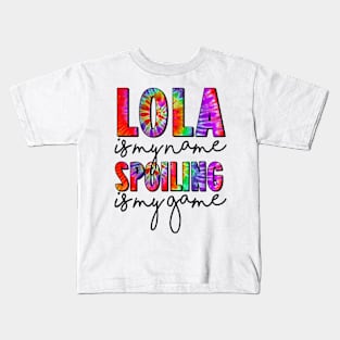 Tie Dye Lola Is My Name Spoiling Is My Game Mothers Day Kids T-Shirt